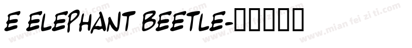 e Elephant Beetle字体转换